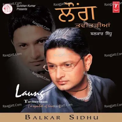 Laung Tabitadian - Balkar Sidhu