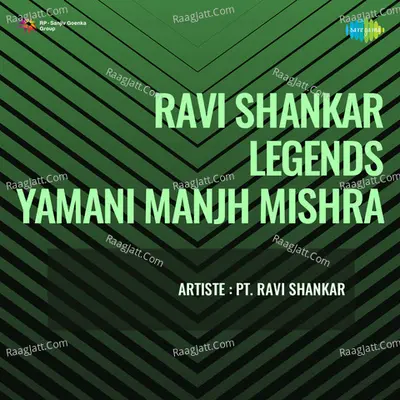 Ravi Shankar Legends Yamani Manjh Mishra - Pt. Ravi Shankar