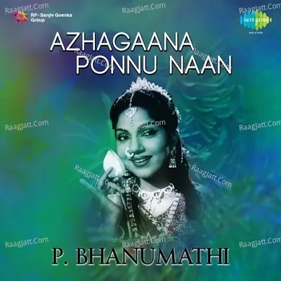 Azhagaana Ponnu Naan P. Bhanumathi Poster