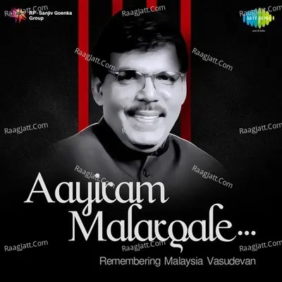 Aayiram Malargale - Remembering Malaysia Vasudevan Poster