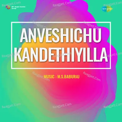 Anveshichu Kandethiyilla - K J Yesudas