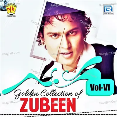 Golden Collection Of Zubeen Vol - VI - Zubeen Garg