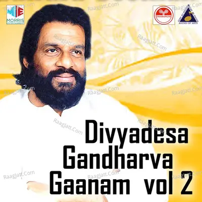 Divyadesa Gandharva Gaanam, Vol. 2 - K J Yesudas