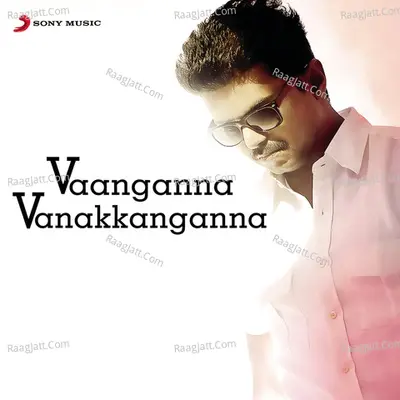 Vaanganna Vanakkanganna Poster