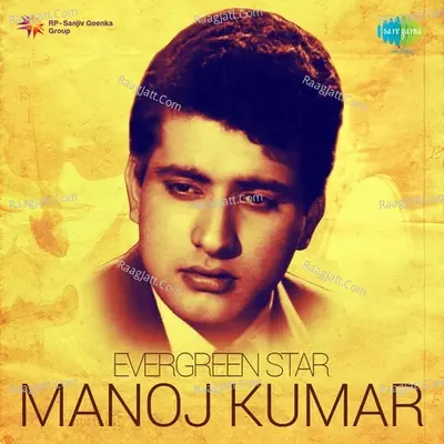 Evergreen Star - Manoj Kumar Poster