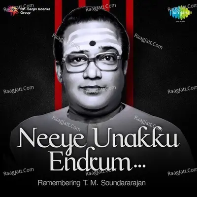 Neeye Unakku Endrum - Remembering T. M. Soundararajan Poster