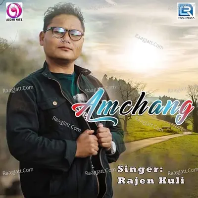 Amchang - Rajen Kuli