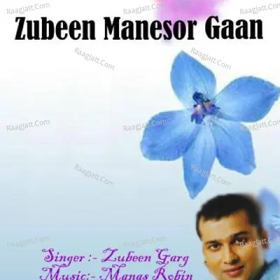 Zubeen Manasor Gan - Zubeen Garg