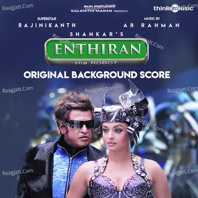 Enthiran (Original Background Score) - A. R. Rahman