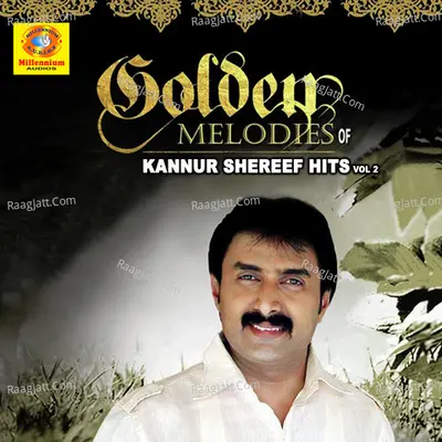 Golden Melodies Of Kannur Shereef Hits, Vol. 2 Poster