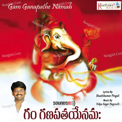 Gam Ganapathe Namah - Vidya Sagar Nagavelli