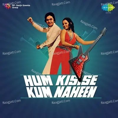 Hum Kisise Kum Naheen Poster