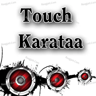 Touch Karataa - Manoj Tiwari Mridul