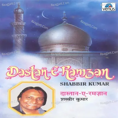 Dastan E Ramzan - Shabbir Kumar