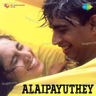 Alaipayuthey - A. R. Rahman