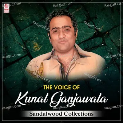 The Voice Of Kunal Ganjawala Sandalwood Collections Poster