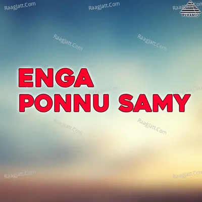 Enga Ponnu Samy (Original Motion Picture Soundtrack) - Ilaiyaraaja