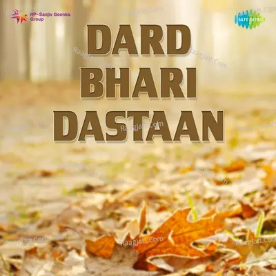 Dard Bhari Dastaan - Khayyam