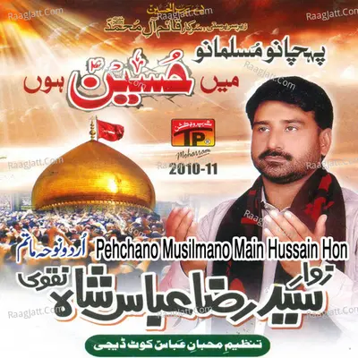 Pehchano Musilmano Main Hussain Hon 2010 - 11 - Syed Raza Abbas Shah