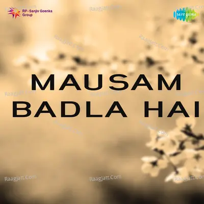 Mausam Badla Hai - Mahendra Kapoor