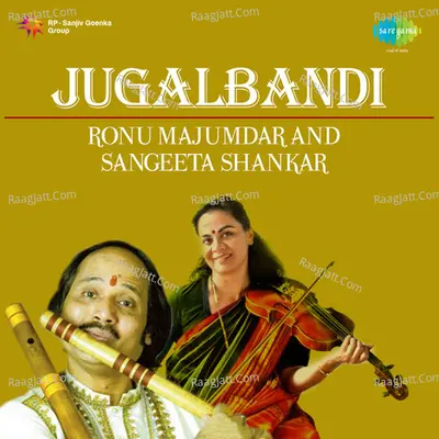 Ronu Majumdar And Sangeeta Sarkar - Jugalbandi  - Ronu Majumdar