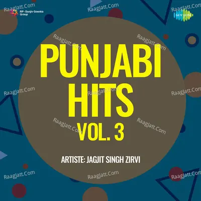 Punjabi Hits Vol 3 - Jagjit Singh Zirvi