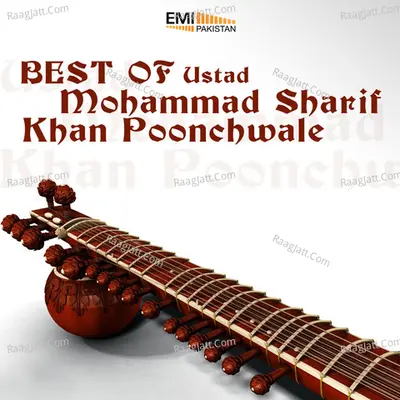 Best of Ustad Mohammad Sharif Khan Poonchwale - Ustad Mohammad Sharif Khan Poonchwale