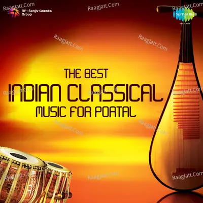 The Best Indian Classical Music For Portal - Traditional