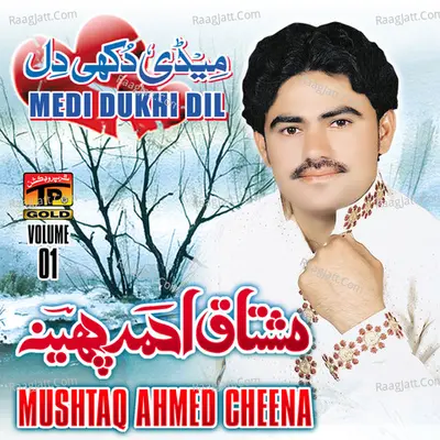 Medi Dukhi Dil, Vol. 01 - Mushtaq Ahmed Cheena