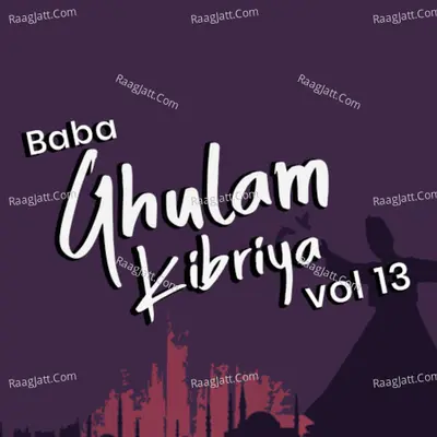 Baba Ghulam Kibriya, Vol. 13 Poster