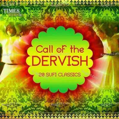 Call of the Dervish - 20 Sufi Classics - Harshdeep Kaur