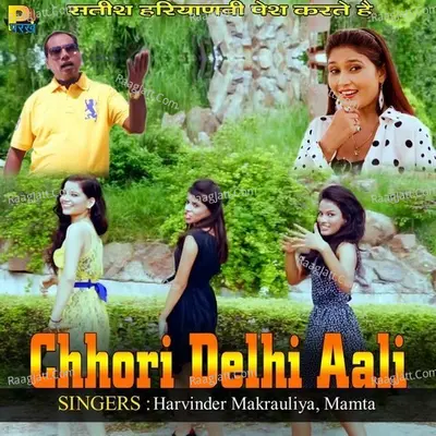 Chhori Delhi Aali - Harvinder Makrauliya