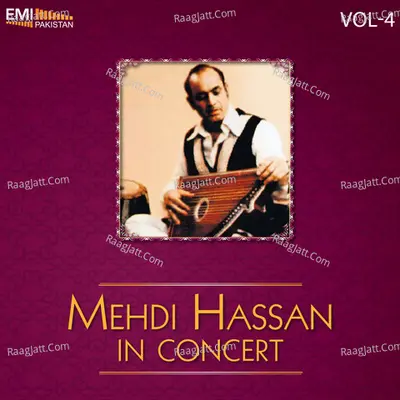 Mehdi Hassan in Concert, Vol. 4 (Live) - Mehdi Hassan