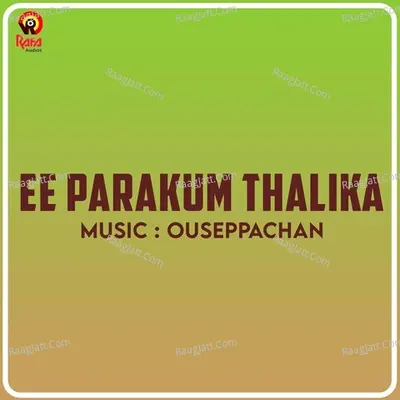 Ee Parakum Thalika (Original Motion Picture Soundtrack) - Ouseppachan