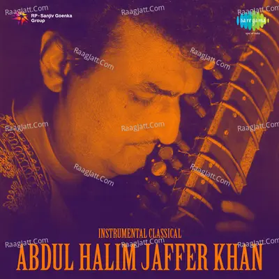 Instrumental Classical - Ustad Abdul Halim Jaffer Khan - Ustad Abdul Halim Jaffer Khan