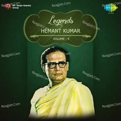 Legends Hemant Kumar- Volume 4 - Hemant Kumar