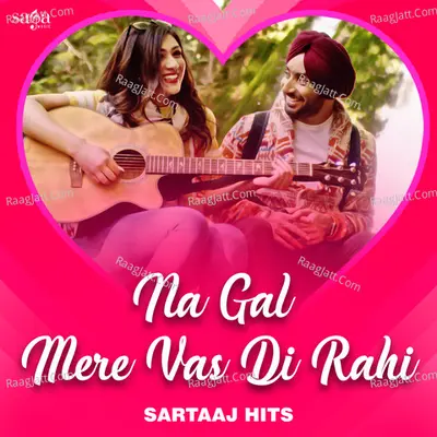 Na Gal Mere Vas Di Rahi - Sartaaj Hits Poster