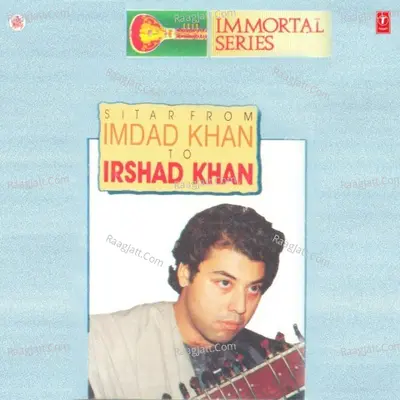 Immortal Series Sitar From Imdad Khan To Irshad Khan Poster