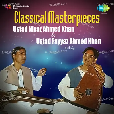 Classical Masterpieces Ustad Niyaz Ahmed Khan And Ustad Fayyaz Ahmed Khan Cd-2 Poster