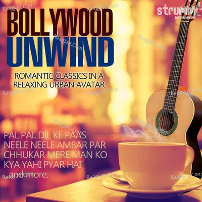 Bollywood Unwind - Romantic Classics in a Relaxing Urban Avatar Poster