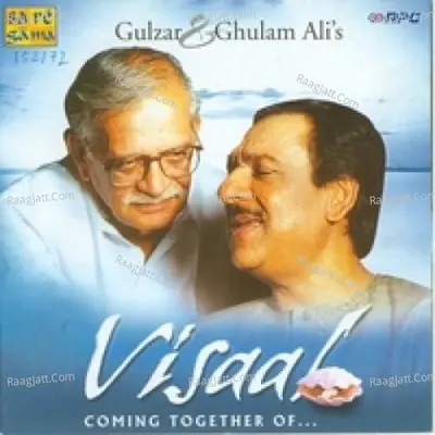 Visaal - Coming Together Of Gulzar And Ghulam Ali - Ghulam Ali