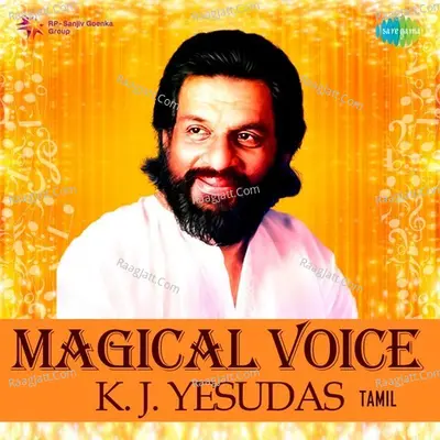 Magical Voice - K. J. Yesudas - Tamil - K J Yesudas