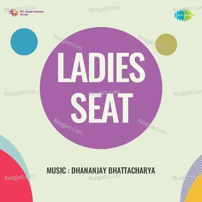 Ladies Seat - Dhananajay Bhattacharya