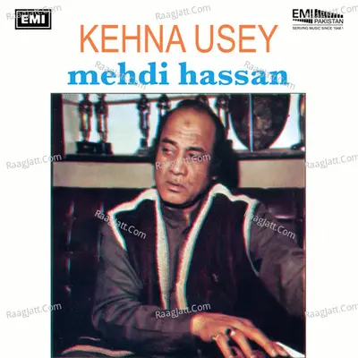 Kehna Usey (Mehdi Hassan) Poster