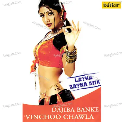 Dajiba Banke Vinchoo Chawla Latka Zatka Mix Poster