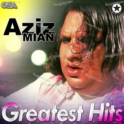 Aziz Mian Greatest Hits - Aziz Miyan Qawwal