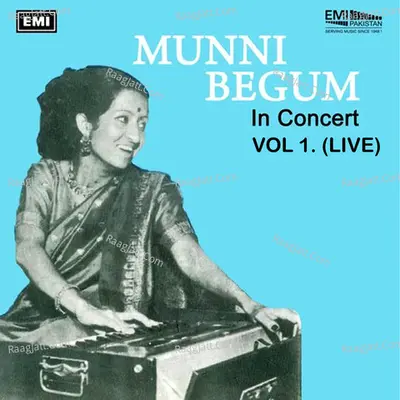 Munni Begum In Concert, Vol. 1 (Live) - Munni Begum