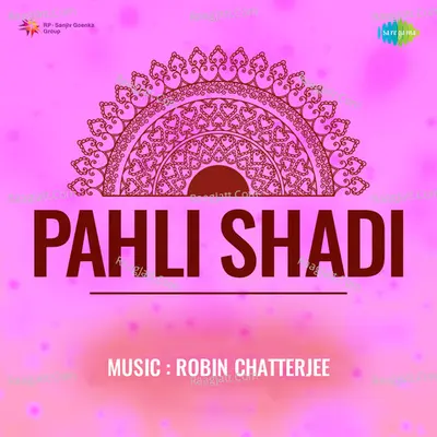 Pahli Shadi - Robin Chatterjee