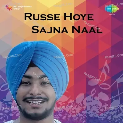 Charanjit Channi - Russe Hoye Sajna Naal Poster