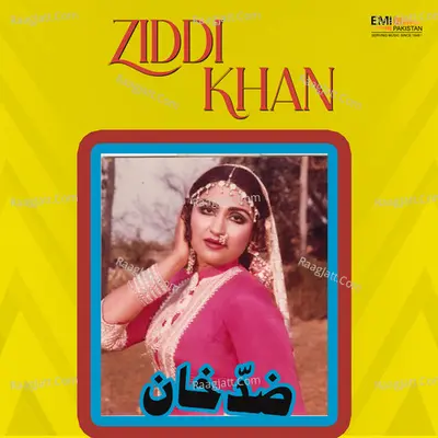 Ziddi Khan - Noor Jehan